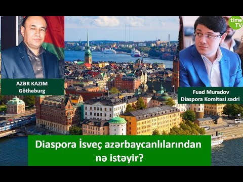 Diaspora Isveç azərbaycanlılarından nə istəyir? – Azər Kazım izah edir